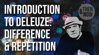 Introduction to Deleuze Difference and Repetition [upl. by Eanram]