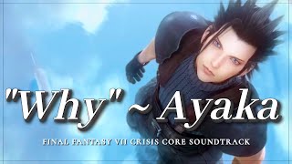 Why Ayaka  FF7 Crisis Core Reunion OST [upl. by Thorbert]