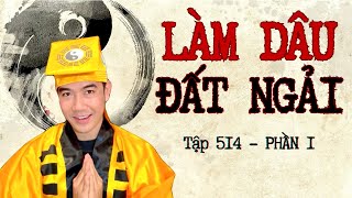 CHUYỆN MA CHÚ 3 DUY  TẬP 514 LÀM DÂU ĐẤT NGẢI phần 1 [upl. by Yffat522]