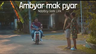 AMBYAR MAK PYAR  Ndarboy Genk Lirik [upl. by Podvin]