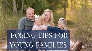 Posing Tips For Young Families Made Simple [upl. by Celle833]