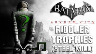 Batman Arkham City  Steel Mill Riddler Trophies [upl. by Anoli]