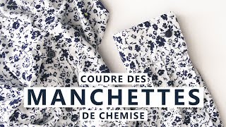 TUTO COUTURE CHEMISE  COUDRE LES MANCHETTES [upl. by Neelia]