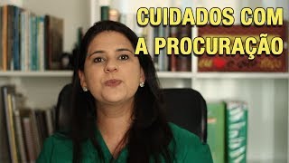 CUIDADOS COM A PROCURAÇÃO [upl. by Glenda]