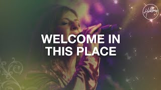 Welcome in This Place  Hillsong Worship [upl. by Meris]