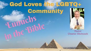 Eunuchs in the Bible amp LGBTQ [upl. by Vashtee]