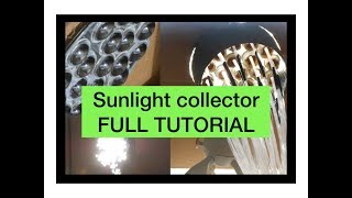 FULL DIY TUTORIAL Sunlight collector using optical fibers [upl. by Sheeb]