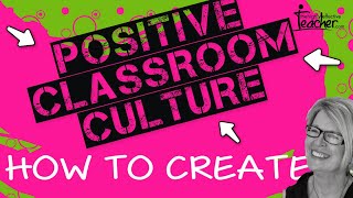 Teaching Strategies How To Create A Positive Classroom Culture [upl. by Alessig86]