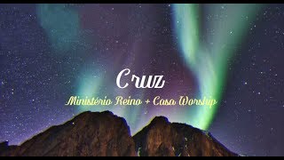 Cruz  Ministério Reino  Casa Worship Letra [upl. by Anaynek212]