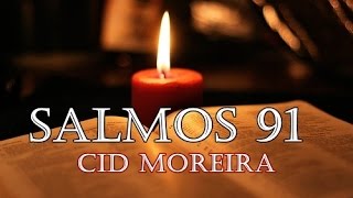 Salmos 91  Cid Moreira [upl. by Parik]