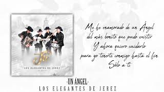 Un Ãngel  Video Lyrics  Los Elegantes de Jerez [upl. by Anidnamra]