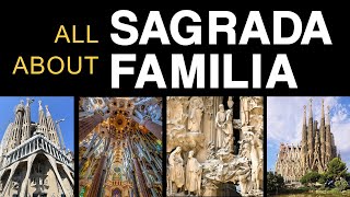 All About Sagrada Familia Gaudi [upl. by Yroj]