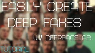 How to EASILY create Deep Fakes w DeepFaceLab English [upl. by Chappell245]