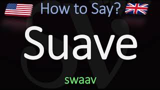 How to Pronounce Suave CORRECTLY Meaning amp Pronunciation [upl. by Nehgem424]