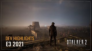 STALKER 2 — Dev Highlights E3 2021 [upl. by Eadrahs209]