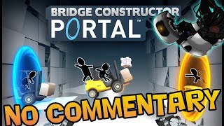 BRIDGE CONSTRUCTOR PORTAL  Walkthrough [upl. by Frederique]