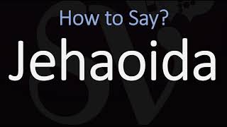 How to Pronounce Jehaoida CORRECTLY [upl. by Aibos727]