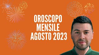 OROSCOPO MENSILE AGOSTO 2023 [upl. by Eramat]