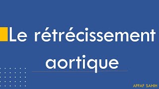 Le rétrécissement aortique [upl. by Fink]