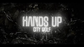 City Wolf  Hands Up Lyric Video [upl. by Adierf]