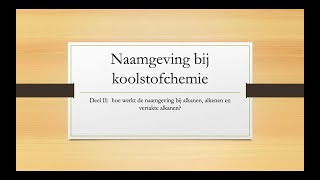 Naamgeving bij koolstofchemie II introductie van de naamgeving [upl. by Aitnas]