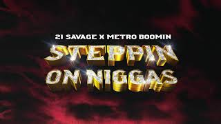 21 Savage x Metro Boomin  Steppin On Niggas Official Audio [upl. by Nrehtak]