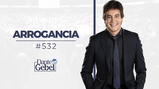 Dante Gebel 532  Arrogancia [upl. by Edlin]