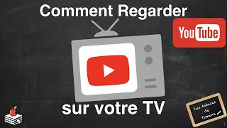 Comment regarder YouTube sur votre TV  Astuces [upl. by Gerry823]