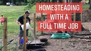 Homesteading with a full time job [upl. by Jon]