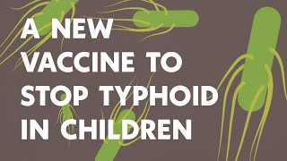 A new vaccine to stop typhoid in children [upl. by Haeluj]