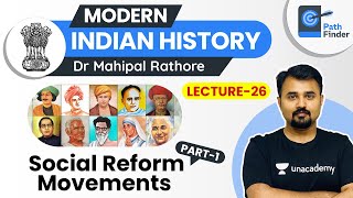 L26 Social reform Movements Part 1 l Modern Indian History  UPSC CSE 2021 l Dr Mahipal Rathore [upl. by Piane968]