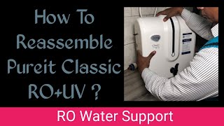 Pureit Classic RO UV  How To Reassemble Pureit Classic RO Water Purifier   RO Water Support [upl. by Bobby]