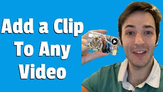 How to Add a Clip To Any Video 2021 [upl. by Hemetaf]