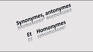 Révision Synonymes Antonymes Homonymes [upl. by Navada]