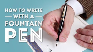 How to Write with a Fountain Pen [upl. by Auliffe]