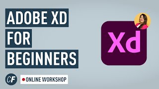 Adobe XD For Beginners Online Workshop [upl. by Aivilys]