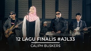 12 Lagu Finalis  AJL33  Caliph Buskers [upl. by Llerrehs]