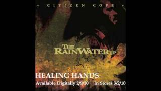 Citizen Cope  Healing Hands  Official Audio [upl. by Atiuqan]