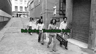 Bob Marley  Trenchtown Rock Lyrics [upl. by Yhtomit59]