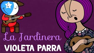 VIOLETA PARRA la más GRANDE La Jardinera  🌱 ft CHILITO [upl. by Wedurn]