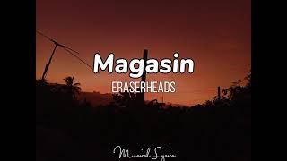 Magasin  Eraserheads Lyrics 🎶🎶 [upl. by Uehttam]