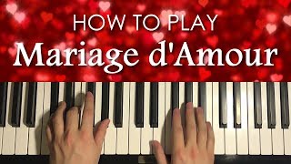 How To Play  Mariage dAmour PIANO TUTORIAL LESSON [upl. by Leis991]