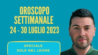 OROSCOPO SETTIMANALE 24  30 LUGLIO 2023 [upl. by Barbuto]