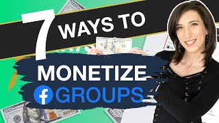 7 Ways To Make Money With Facebook Groups [upl. by Bornstein888]