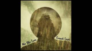 We the Lion  Found Love Official Audio [upl. by Quackenbush]