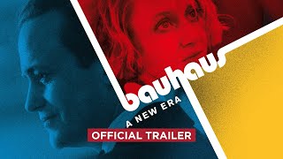 Bauhaus A New Era Official US Trailer [upl. by Erehc]