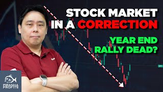 Stock Market in a Correction Year End Rally Dead [upl. by Mcintosh962]