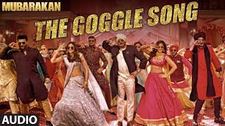 Mubarakan The Goggle Song  Anil K Arjun K Ileana D Athiya S Amaal M Sonu N Armaan M Tulsi K Neeti M [upl. by Sluiter566]