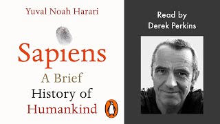 Sapiens by Yuval Noah Harari  Read by Derek Perkins  Penguin Audiobooks [upl. by Kenwee344]