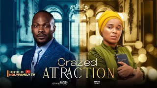 CRAZED ATTRACTION  Daniel Etim Effiong Onyii Alex 2025 Nollywood Full Movie [upl. by Finnigan]